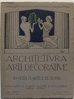 Architettura e arti decorative. Rivista di arte e di storia. Fasc. x giugno, 1926. Direttore: G. ...