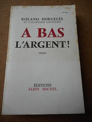 Seller image for A bas l'argent for sale by Frederic Delbos