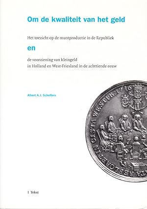 Image du vendeur pour Om de kwaliteit van het geld. Het toezicht op de muntproductie in de Republiek en de voorziening van kleingeld in Holland en West-Friesland in de achttiende eeuw. 1?2. Diss. mis en vente par Centralantikvariatet