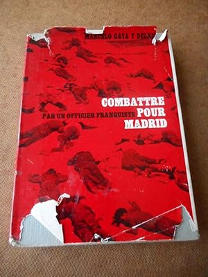 Seller image for Combattre pour Madrid - Memoires d'un officier franquiste for sale by Frederic Delbos