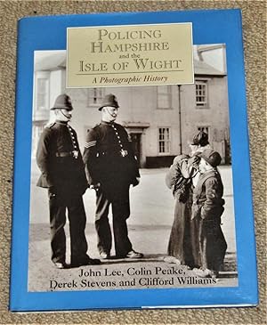 Policing Hampshire and the Isle of Wight - A Photographic History