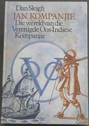 Seller image for Jan Kompnjie - die wereld van die Vergenigde Oos-Indiese Kompanjie for sale by Chapter 1