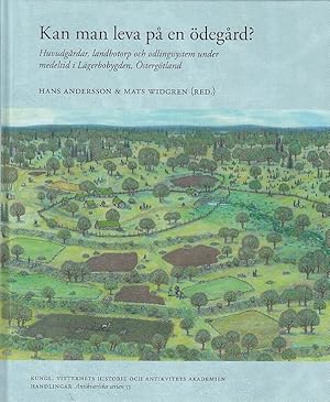 Kan man leva på en ödegård? : huvudgårdar, landbotorp och odlingssystem under medeltid i Lägerbob...