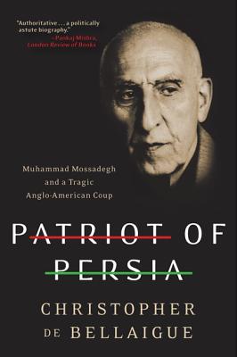 Seller image for Patriot of Persia: Muhammad Mossadegh and a Tragic Anglo-American Coup (Paperback or Softback) for sale by BargainBookStores