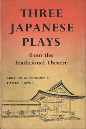 Three Japanese Plays from the Traditional Theatre. Edited with Introductions By Earle Ernst