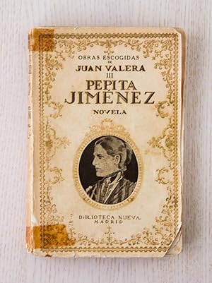 Obras Escogidas de Juan Valera III. PEPITA JIMÉNEZ. (Edición de 1927)