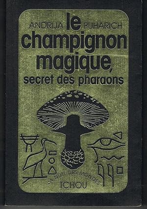 Le champignon magique, secret des pharaons