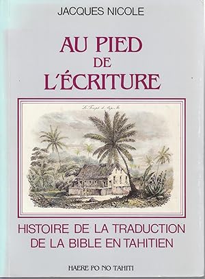 Au pied de l'écriture. Histoire de la traduction de la bible en tahitien. Thèse