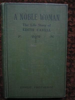 Image du vendeur pour A Noble Woman: The Life Story of Edith Cavell mis en vente par Tiger books