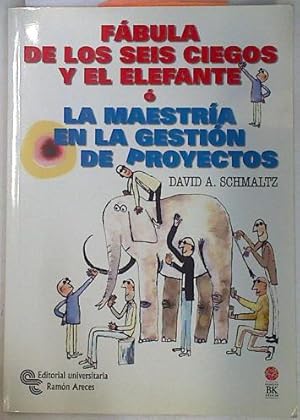 Imagen del vendedor de Fbula de los seis ciegos y el elefante o La maestra en la gestin de proyectos a la venta por Almacen de los Libros Olvidados