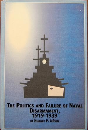 Bild des Verkufers fr THE POLITICS AND FAILURE OF NAVAL DISARMAMENT, 1919-1939 THE PHANTOM PEACE zum Verkauf von R. Hart Books