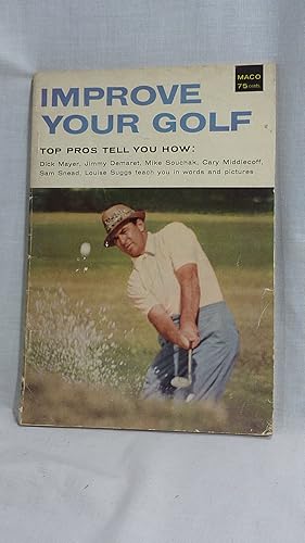 Imagen del vendedor de Improve Your Golf AUTOGRAPHED COPY a la venta por Antiquarian Golf