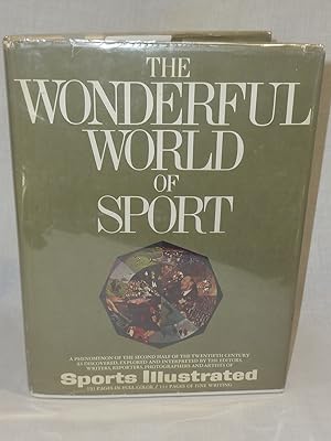 Seller image for The Wonderful World of Sport A Phenomenon of the Second Half of the Twentieth Century as Discovered, Explored and Interpreted by the Editors, Writers, Reporters, Photographers and artists of Sports Illustrated for sale by Antiquarian Golf