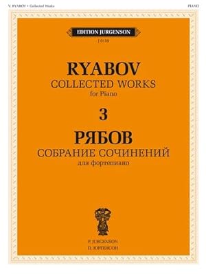 Bild des Verkufers fr Vladimir Ryabov. Collected works for piano in four volumes. Volume 3. zum Verkauf von Ruslania