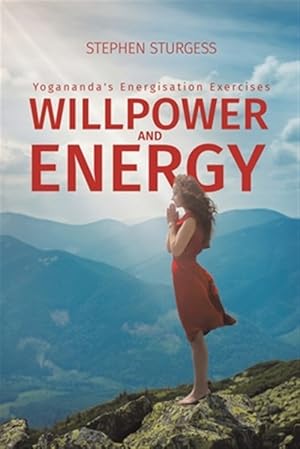 Bild des Verkufers fr Willpower and Energy: Yogananda's Energisation Exercises zum Verkauf von GreatBookPrices