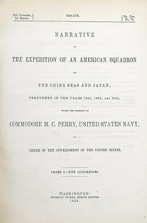 Narrative of the Expedition of an American Squadron to the China Seas and Japan Performed in the ...
