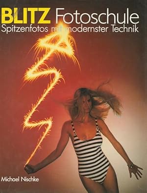 Seller image for Blitz Fotoschule. Spitzenfotos mit modernster Technik. for sale by Ant. Abrechnungs- und Forstservice ISHGW