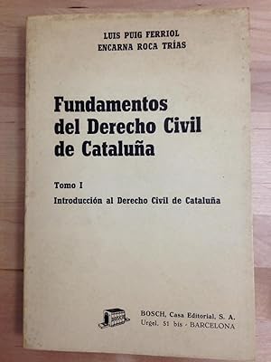 FUNDAMENTOS DEL DERECHO CIVIL DE CATALUÑA (Tomo I) :Introducción al derecho civil de Cataluña