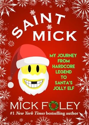 Seller image for Saint Mick: My Journey From Hardcore Legend to Santa's Jolly Elf by Foley, Mick [Paperback ] for sale by booksXpress