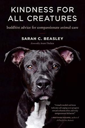 Bild des Verkufers fr Kindness for All Creatures: Buddhist Advice for Compassionate Animal Care by Beasley, Sarah C. [Paperback ] zum Verkauf von booksXpress