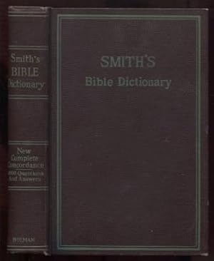 Smith's Bible Dictionary: Comprising antiquities, biography, geography, natural history, archaeol...