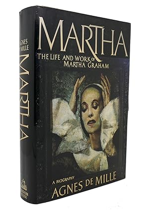 Imagen del vendedor de MARTHA The Life and Work of Martha Graham- a Biography a la venta por Rare Book Cellar