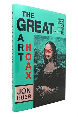 Seller image for THE GREAT ART HOAX Essays in the Comedy and Insanity of Collectible Art for sale by Rare Book Cellar