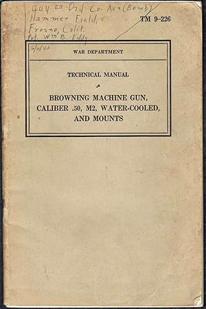 TM 9-226; BROWNING MACHINE GUN, CAL. .50, M2, WATER-COOLED, AND MOUNTS