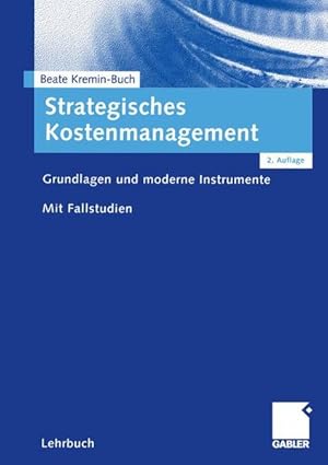 Bild des Verkufers fr Strategisches Kostenmanagement : Grundlagen und moderne Instrumente ; mit Fallstudien. zum Verkauf von Antiquariat Thomas Haker GmbH & Co. KG