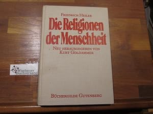 Bild des Verkufers fr Die Religionen der Menschheit. Neu hrsg. von Kurt Goldammer zum Verkauf von Antiquariat im Kaiserviertel | Wimbauer Buchversand