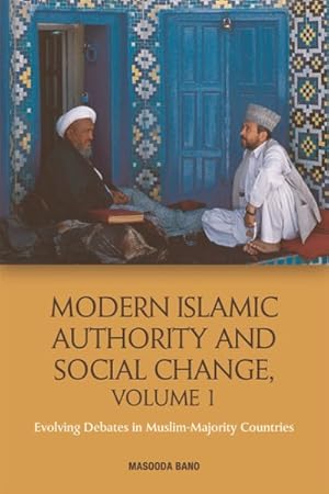 Immagine del venditore per Modern Islamic Authority and Social Change : Evolving Debates in Muslim Majority Countries venduto da GreatBookPrices