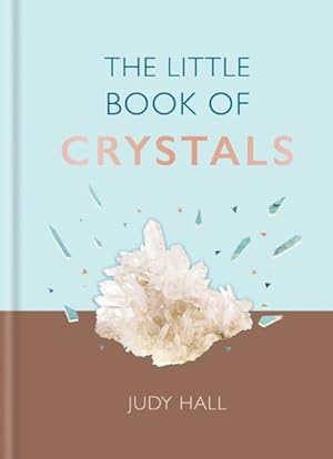 Seller image for Little Book of Crystals : Crystals to Attract Love, Wellbeing, and Spiritual Harmony into Your Life for sale by GreatBookPrices