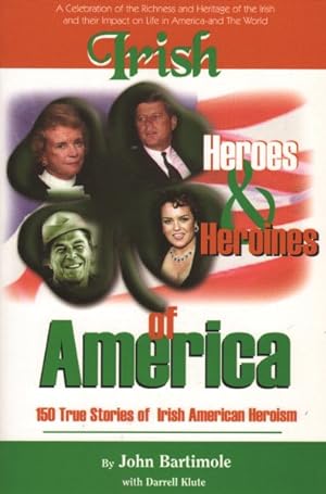 Seller image for Irish Heroes and heroines of America : 150 True Stories of Irish American Heroism for sale by GreatBookPrices