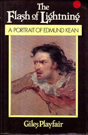 Bild des Verkufers fr The Flash of Lightning: A portrait of Edmund Kean zum Verkauf von Goulds Book Arcade, Sydney