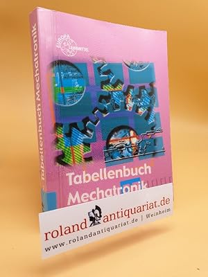 Bild des Verkufers fr Tabellenbuch Mechatronik : Tabellen, Formeln, Normenanwendung / bearb. von Lehrern und Ingenieuren an beruflichen Schulen und Produktionssttten. [Autoren: Gregor Hberle .] / Europa-Fachbuchreihe fr Mechatronik zum Verkauf von Roland Antiquariat UG haftungsbeschrnkt