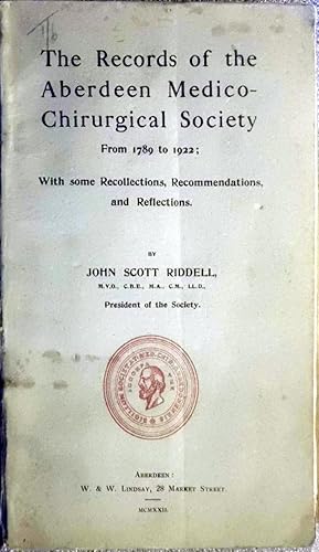 Seller image for The Records Of The Aberdeen Medico-Chirurgical Society From 1789 to 1922.With Some Recollections, Recommendations, and Reflections for sale by Hanselled Books