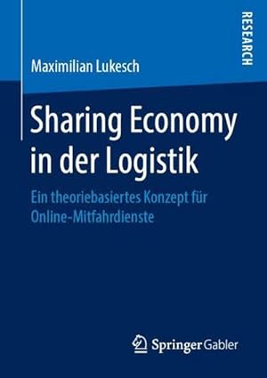 Bild des Verkufers fr Sharing Economy in der Logistik : Ein theoriebasiertes Konzept fr Online-Mitfahrdienste zum Verkauf von AHA-BUCH GmbH