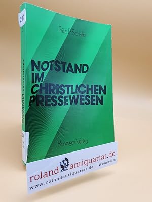 Imagen del vendedor de Notstand im christlichen Pressewesen : Sinn und Mglichkeit christlicher Pressearbeit, dargestellt an der Problematik der katholischen Presse in der Schweiz / Fritz P. Schaller a la venta por Roland Antiquariat UG haftungsbeschrnkt