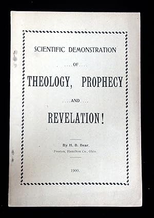 Image du vendeur pour Scientific Demonstration of Theology, Prophecy and Revelation! mis en vente par Eclectibles, ABAA