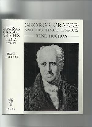 Bild des Verkufers fr George Crabbe and His Times 1754-1832, a Critical and Biographical Study zum Verkauf von Roger Lucas Booksellers