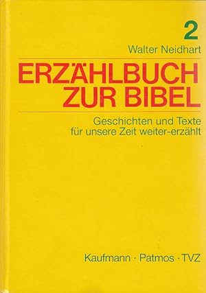 Erzählbuch zur Bibel, Bd.2, Geschichten und Texte für unsere Zeit weiter-erzählt