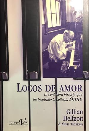 Seller image for LOCOS DE AMOR La Verdadera Historia Que Ha Inspirado La Pelcula SHINE for sale by La Bodega Literaria