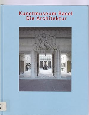 Seller image for Kunstmuseum Basel: die Architektur, for sale by Antiquariat Kastanienhof
