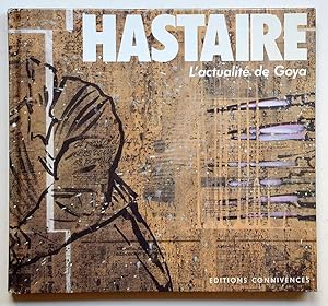 Seller image for HASTAIRE L'actualit de GOYA. for sale by Librairie l'Art et l'Affiche