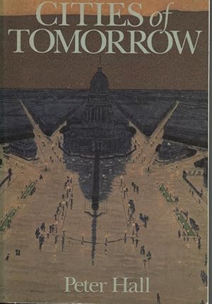 Cities Of Tomorrow An Intellectual History Of Urban Planning And Design In The Twentieth Century