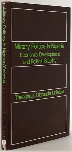 Immagine del venditore per Military Politics in Nigeria Economic Development and Political Stability venduto da Good Books In The Woods
