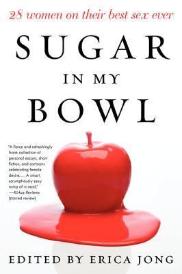 Imagen del vendedor de Sugar in My Bowl: Real Women Write about Real Sex (Paperback or Softback) a la venta por BargainBookStores