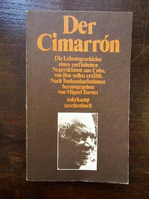 Der Cimarrón. Die Lebensgeschichte eines entflohenen Negersklaven aus Cuba, von ihm selbst erzähl...