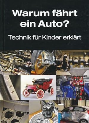 Image du vendeur pour Warum fhrt ein Auto? Technik fr Kinder erklrt. mis en vente par ANTIQUARIAT ERDLEN