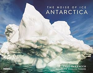 Imagen del vendedor de The Noise of Ice: Antarctica a la venta por artbook-service